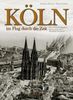 Köln - im Flug durch die Zeit: Die schönsten Ansichten aus der Luft vom Mittelalter bis heute
