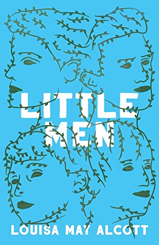 Little Men: Or; Life at Plumfield with Jo's Boys (Little Women Series, Band 2)