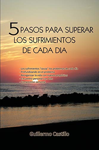5 Pasos Para Superar Los Sufrimientos de Cada Dia