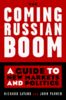 The Coming Russian Boom: A Guide to New Markets and Politics