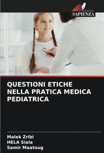 QUESTIONI ETICHE NELLA PRATICA MEDICA PEDIATRICA