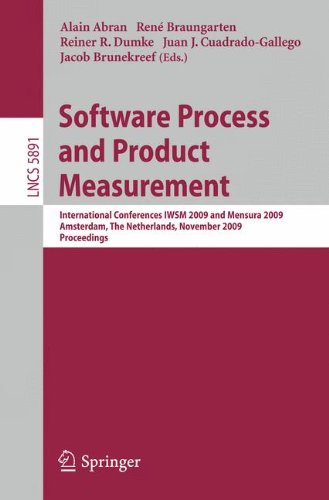 Software Process and Product Measurement: International Conferences I.W.S.M. 2009 and Mensura 2009 Amsterdam, The Netherlands, November 4-6, 2009. . . ... (Lecture Notes in Computer Science)