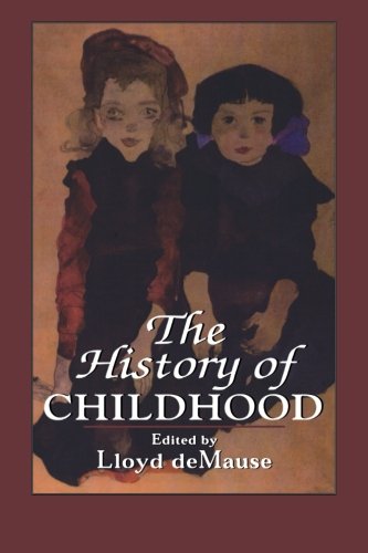 The History of Childhood: Untold Story of Child Abuse (Master Work)