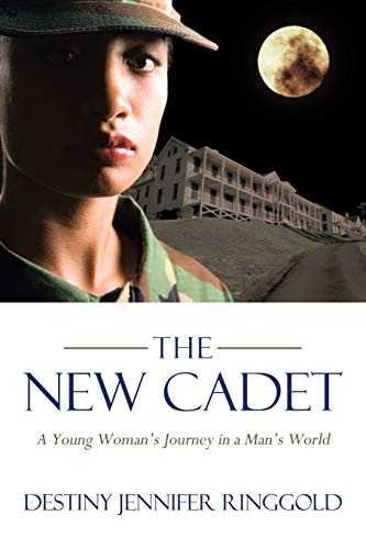 The New Cadet: A Young Woman's Journey in a Man's World