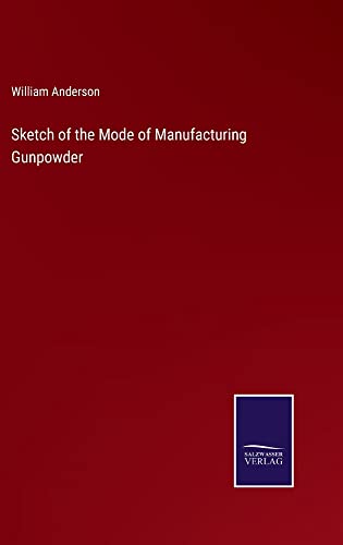 Sketch of the Mode of Manufacturing Gunpowder