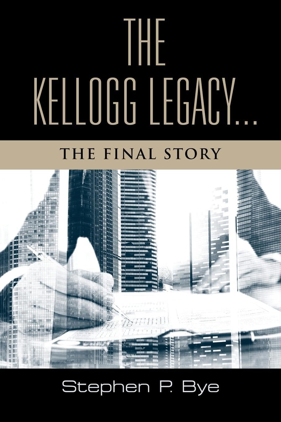 The Kellogg Legacy: The Final Story (The Developer Book 5)