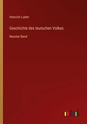 Geschichte des teutschen Volkes: Neunter Band