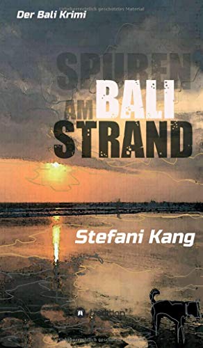 Spuren am Bali Strand: Der Bali Krimi (Ellen Miebach mischt sich ein)