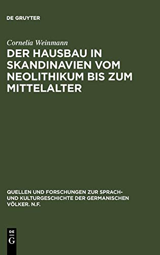 Der Hausbau in Skandinavien vom Neolithikum bis zum Mittelalter: Mit einem Beitrag zur interdisziplinären Sachkulturforschung für das mittelalterliche ... der germanischen Völker. N.F., 106, Band 106)