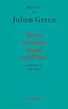 Oeuvres de Julien Green. Journal. On est si sérieux quand on a 19 ans : 1919-1924