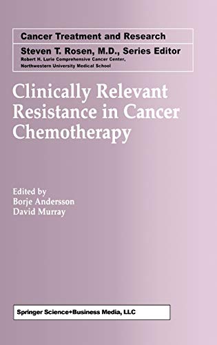 Clinically Relevant Resistance in Cancer Chemotherapy (Cancer Treatment and Research, 112, Band 112)