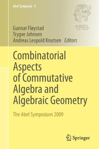 Combinatorial Aspects of Commutative Algebra and Algebraic Geometry: The Abel Symposium 2009 (Abel Symposia)