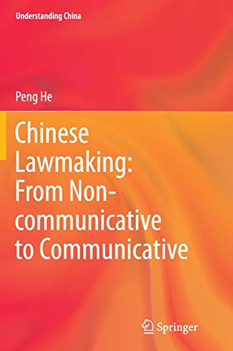 Chinese Lawmaking: From Non-communicative to Communicative (Understanding China)