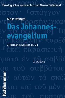 Theologischer Kommentar zum Neuen Testament (ThKNT): Das Johannesevangelium 2. Kapitel 11 - 21: Bd 4,2