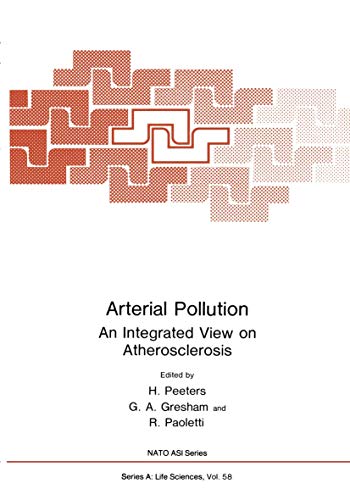Arterial Pollution: An Integrated View On Atherosclerosis (Nato Science Series A: (Closed)) (NATO Science Series A:, 58, Band 58)