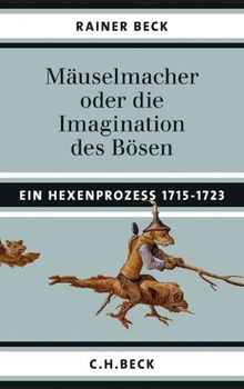 Mäuselmacher: oder die Imagination des Bösen