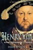 A Brief History of Henry VIII: King, Reformer and Tyrant (Brief Histories)