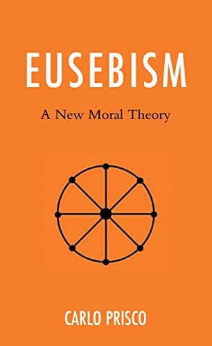 Eusebism: A New Moral Theory