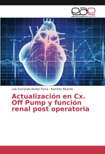 Actualización en Cx. Off Pump y función renal post operatoria