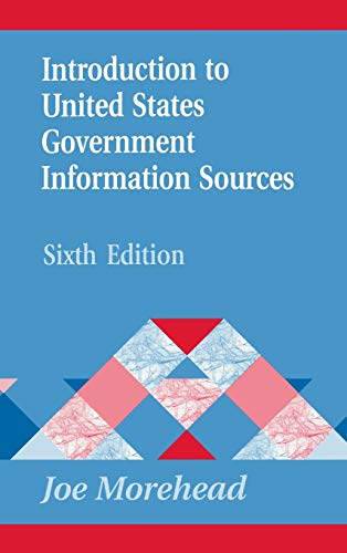 Introduction to United States Government Information Sources (Library and Information Science Text Series)