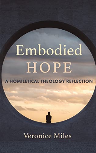 Embodied Hope: A Homiletical Theology Reflection