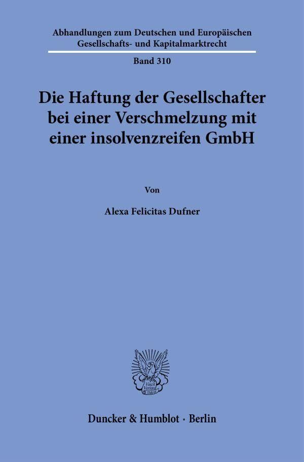 Die Haftung der Gesellschafter bei einer Verschmelzung mit einer insolvenzreifen GmbH - Neuware