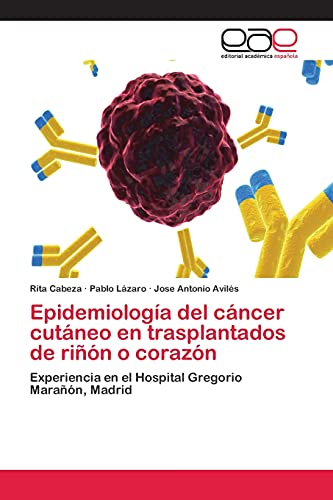 Epidemiología del cáncer cutáneo en trasplantados de riñón o corazón: Experiencia en el Hospital Gregorio Marañón, Madrid