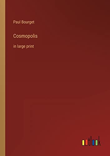 Cosmopolis: in large print
