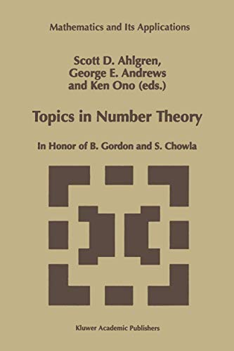 Topics in Number Theory: In Honor of B. Gordon and S. Chowla (Mathematics and Its Applications (closed)) (Mathematics and Its Applications, 467, Band 467)