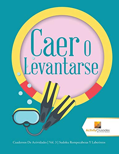 Caer O Levantarse: Cuadernos De Actividades | Vol. 3 | Sudoku Rompecabezas Y Laberintos