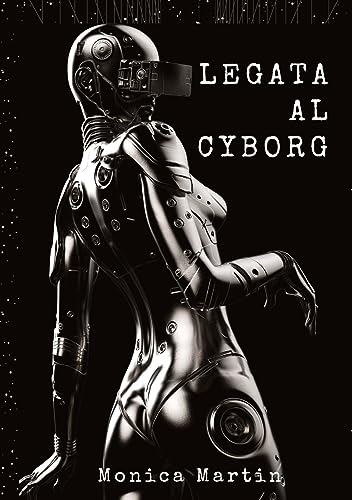 Legata al Cyborg: Storia d’Amore di una Invasione Aliena Romantica - Relazione tra Due Mondi