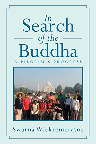 In Search of the Buddha: A Pilgrim's Progress