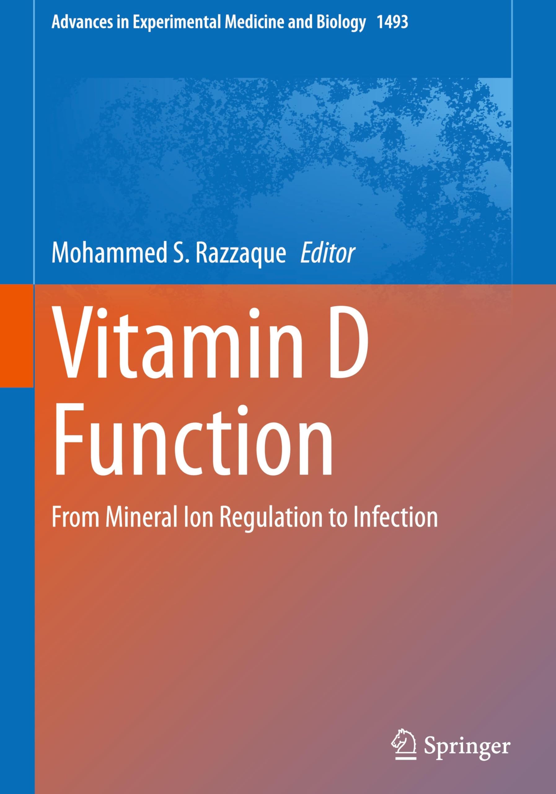 Vitamin D Function: From Mineral Ion Regulation to Infection (Advances in Experimental Medicine and Biology, 1493)