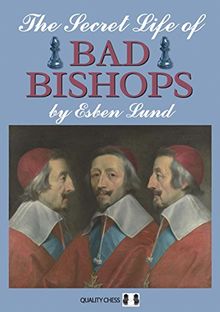 Secret Life of Bad Bishops (Grandmaster Repertoire Series)