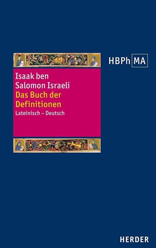 Liber de definitionibus. Das Buch der Definitionen: Lateinisch - Deutsch. Übersetzt und eingeleitet von Christian Schäfer (Herders Bibliothek der Philosophie des Mittelalters 4. Serie)
