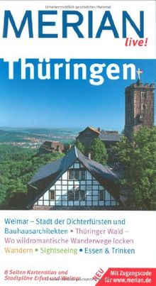 Thüringen. Merian live!: Weimar - Stadt der Dichterfürsten und Bauhausarchitekten, Thüringer Wald - Wo wildromantische Wanderwege locken, Wandern, ... Kartenatlas und Stadtpläne Erfurt und Weimar