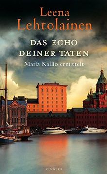 Das Echo deiner Taten (Maria Kallio ermittelt, Band 13)