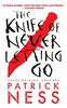 The Knife of Never Letting Go (Reissue with bonus short story): Chaos Walking: Book One