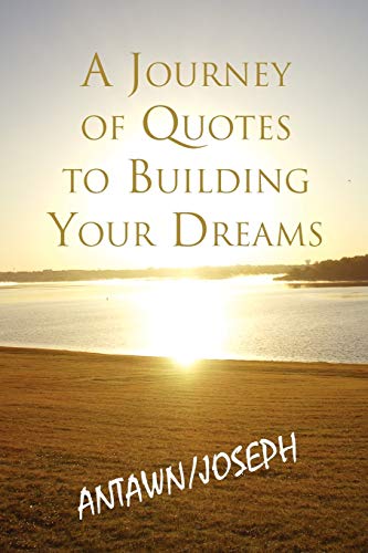 A Journey of Quotes to Building Your Dreams