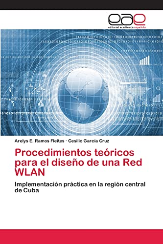 Procedimientos teóricos para el diseño de una Red WLAN: Implementación práctica en la región central de Cuba