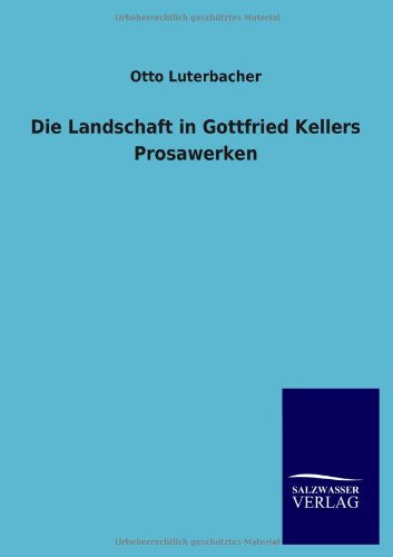 Die Landschaft in Gottfried Kellers Prosawerken