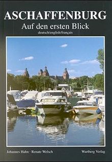 Aschaffenburg auf den ersten Blick: Farbbildband Dt. /Engl. /Franz.