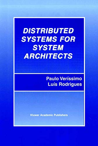 Distributed Systems for System Architects (Advances in Distributed Computing and Middleware, 1, Band 1)