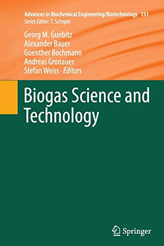 Biogas Science and Technology (Advances in Biochemical Engineering/Biotechnology, Band 151)