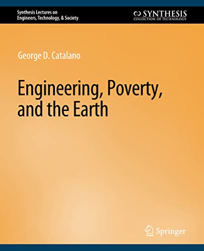 Engineering, Poverty, and the Earth (Synthesis Lectures on Engineers, Technology, & Society)