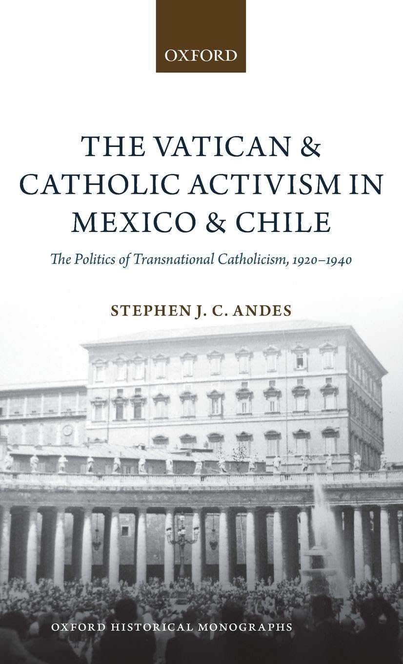 VATICAN & CATHOLIC SOCIAL ACTIVISM OHM C: The Politics of Transnational Catholicism, 1920-1940 (Oxford Historical Monographs)