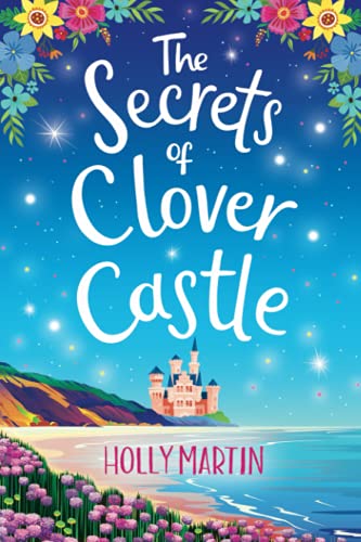 Holly Martin The Secrets Of Clover Castle (Previously Published As Fairytale Beginnings), Large Print Edition, Large Print Edition. Previously Published As