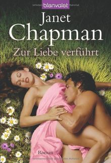 Zur Liebe verführt: Roman