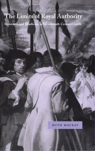 The Limits of Royal Authority: Resistance and Obedience in Seventeenth-Century Castile (Cambridge Studies in Early Modern History)