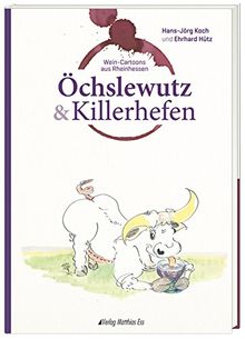 Öchslewutz & Killerhefen: Wein-Cartoons aus Rheinhessen